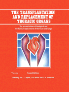 The Transplantation and Replacement of Thoracic Organs: The Present Status of Biological and Mechanical Replacement  of the Heart and Lungs