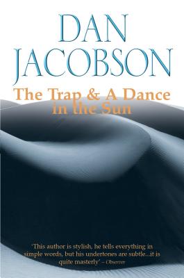 The trap; and, A dance in the sun. - Jacobson, Dan