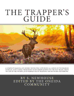 The Trapper's Guide: A Complete Manual of Instructions for Capturing All Kinds of Fur Bearing Animals, and Curing Their Skins; With Observations on the Fur-Trade, Hints on Life in the Woods, and Narratives of Trapping and Hunting Excursions.