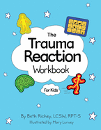 The Trauma Reaction Workbook