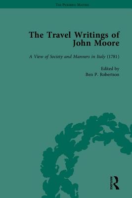 The Travel Writings of John Moore - Robertson, Ben P