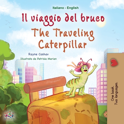 The Traveling Caterpillar (Italian English Bilingual Book for Kids) - Coshav, Rayne, and Books, Kidkiddos