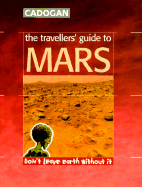 The Traveller's Guide to Mars: Don't Leave Earth Without It - Cadogan Books, and Pauls, Michael, and Facaros, Dana
