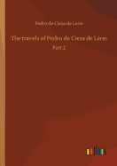 The travels of Pedro de Cieza de Lon