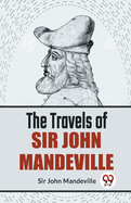 The Travels Of Sir John Mandeville