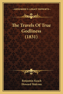 The Travels Of True Godliness (1831)