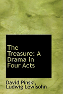 The Treasure: A Drama in Four Acts