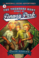 The Treasure Hunt Stunt at Fenway Park: The Baseball Geeks Adventures Book 3