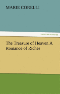 The Treasure of Heaven a Romance of Riches