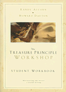 The Treasure Principle Workshop: Student Workbook - Alcorn, Randy, and Dayton, Howard