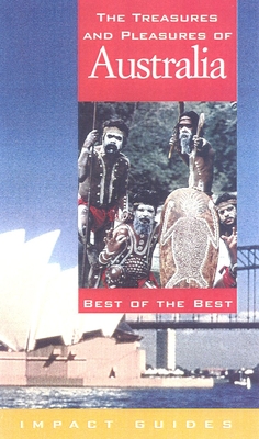 The Treasures and Pleasures of Australia: Best of the Best (Impact Guides) - Krannich, Ron