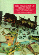 The Treasures of Childhood: Books, Toys & Games from the Opie Collection