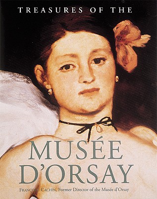 The Treasures of the Musee D'Orsay: A Flair for Living - Cachin, Francoise (Editor), and Carrere, Xavier