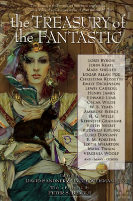 The Treasury of the Fantastic - Sandner, David (Editor), and Weisman, Jacob (Editor), and Beagle, Peter S (Foreword by)