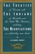 The Treaties of Canada with the Indians of Manitoba and the North-West Territories - Morris, Alexander