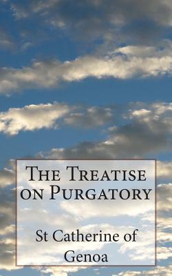 The Treatise on Purgatory - Manning, DD Very H E, Rev. (Introduction by), and Waller, Melvin H (Editor), and Of Genoa, St Catherine