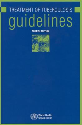 The Treatment of Tuberculosis: Guidelines - World Health Organization