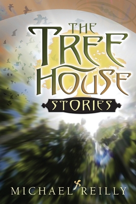 The Tree House Stories - Reilly, Michael