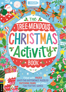 The Tree-Mendous Christmas Activity Book: Filled with Mazes, Spot-The-Difference Puzzles, Matching Pairs and Other Fun Festive Games
