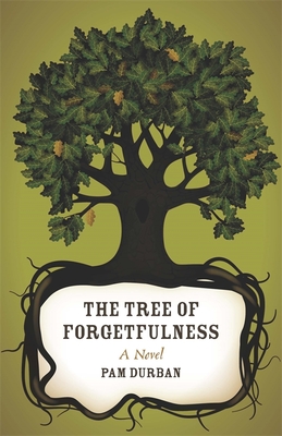 The Tree of Forgetfulness - Durban, Pam