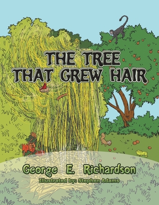 The Tree That Grew Hair - Richardson, George E