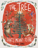 The Tree That's Meant to Be: A Christmas Book for Kids
