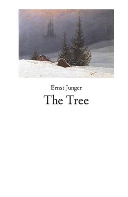 The Tree - Halfpenny, Michael (Translated by), and Jnger, Ernst