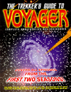 The Trekker's Guide to Voyager: Complete, Unauthorized, and Uncensored