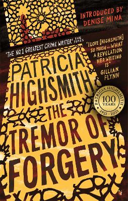 The Tremor of Forgery: A Virago Modern Classic - Highsmith, Patricia, and Mina, Denise (Introduction by)