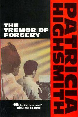 The Tremor of Forgery - Highsmith, Patricia