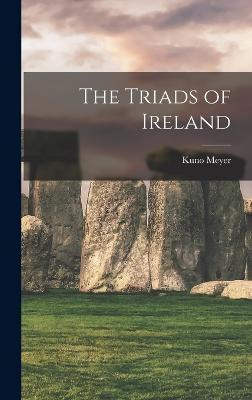 The Triads of Ireland - Meyer, Kuno