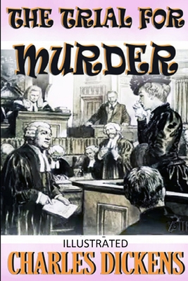 The Trial for Murder Illustrated - Charles, Charles