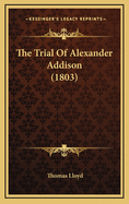 The Trial of Alexander Addison (1803)