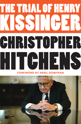 The Trial of Henry Kissinger - Hitchens, Christopher