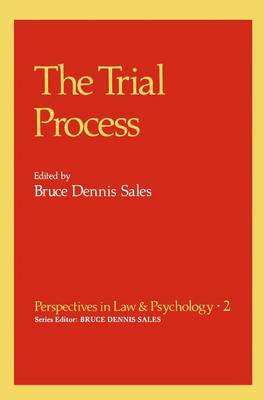 The Trial Process - Sales, Bruce Dennis, Ph.D., J.D. (Editor)