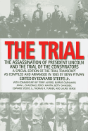 The Trial: The Assassination of President Lincoln and the Trial of the Conspirators