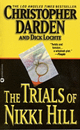 The Trials of Nikki Hill - Darden, Christopher, and Lochte, Dick