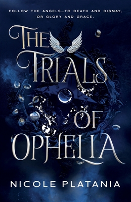 The Trials of Ophelia - Platania, Nicole