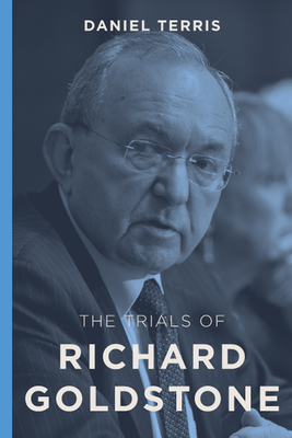 The Trials of Richard Goldstone - Terris, Daniel