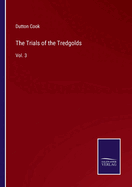 The Trials of the Tredgolds: Vol. 3