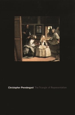 The Triangle of Representation - Prendergast, Christopher