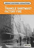 The Triangle Shirtwaist Factory Fire - Lange, Brenda
