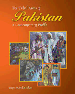 The Tribal Areas of Pakistan: A Contemporary Profile