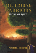 The Tribal Warriors: Story of Love