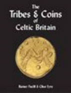 The Tribes and Coins of Celtic Britain - Pudill, Rainer, and Eyre, Clive