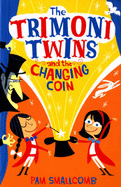 The Trimoni Twins: and the Changing Coin