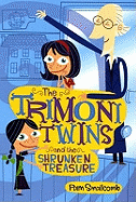 The Trimoni Twins: And the Shrunken Treasure