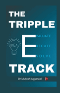 The Triple Eee Track: Secret Formula for Lasting Success