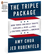 The Triple Package: How Three Unlikely Traits Explain the Rise and Fall of Cultural Groups in America