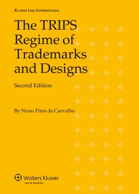 The Trips Regime of Trademarks and Designs - Pires De Carvalho, Nuno